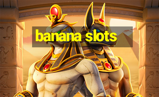 banana slots