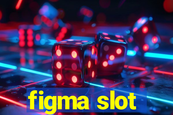 figma slot