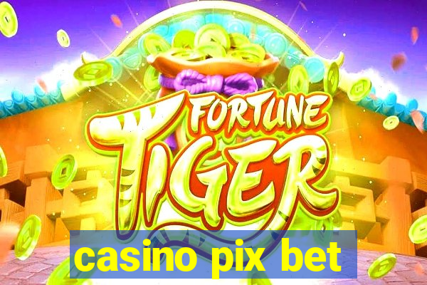 casino pix bet