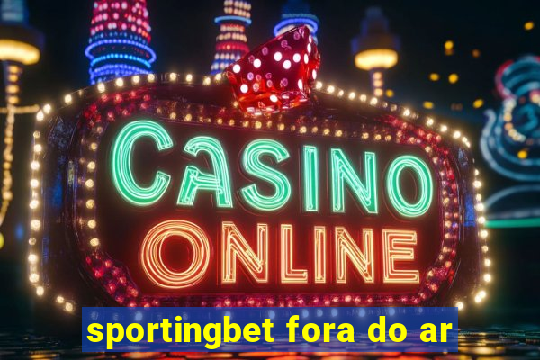 sportingbet fora do ar