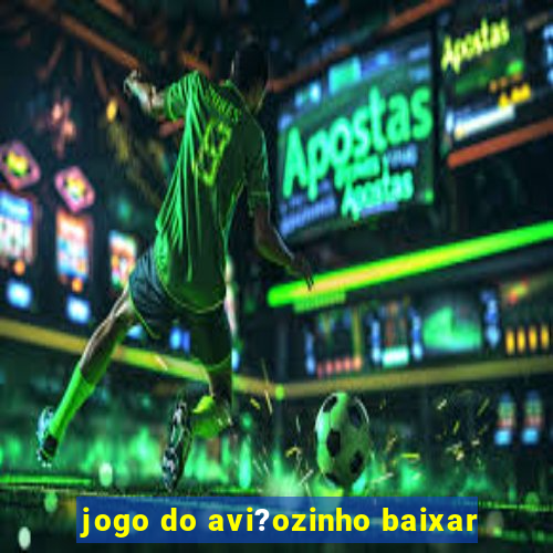 jogo do avi?ozinho baixar