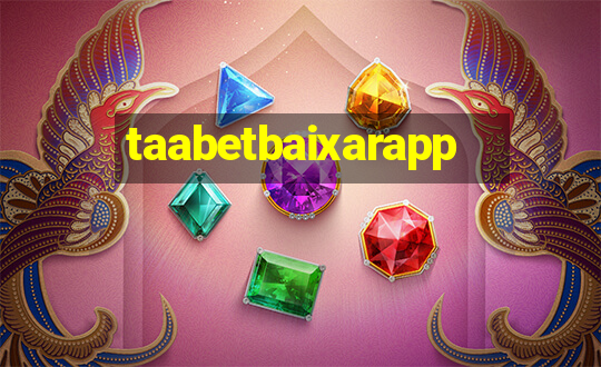 taabetbaixarapp