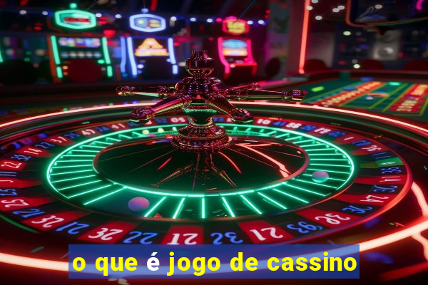 o que é jogo de cassino