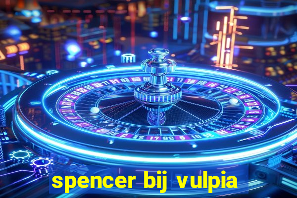 spencer bij vulpia