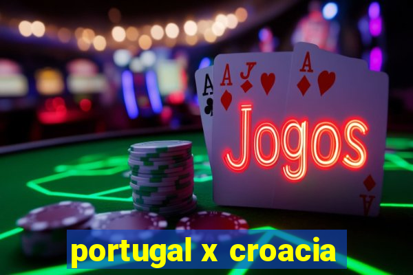 portugal x croacia