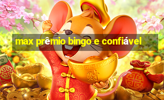 max prêmio bingo e confiável