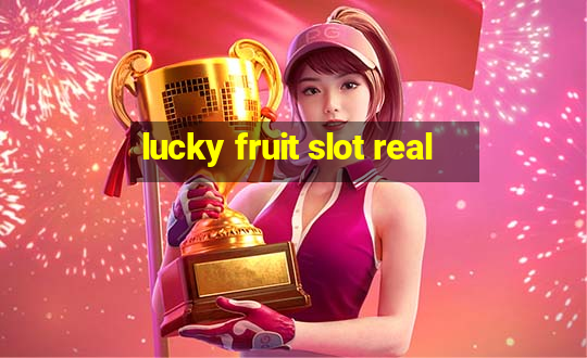 lucky fruit slot real