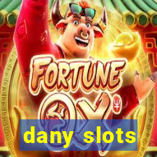 dany slots