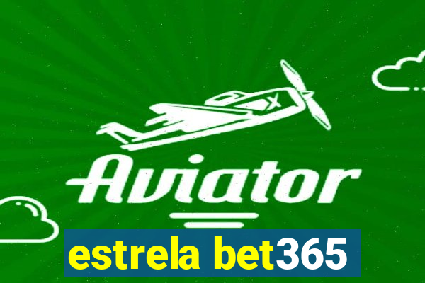 estrela bet365