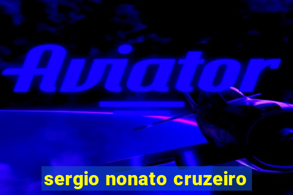 sergio nonato cruzeiro