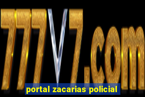 portal zacarias policial