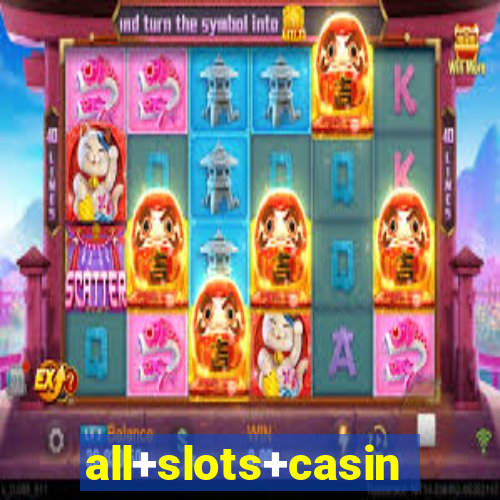 all+slots+casino