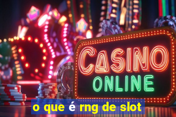 o que é rng de slot