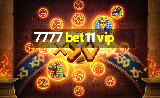 7777 bet11 vip