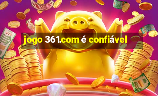 jogo 361.com é confiável