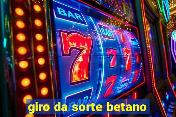 giro da sorte betano