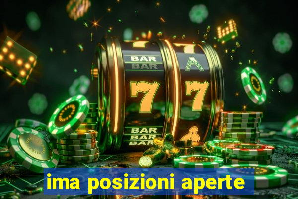 ima posizioni aperte