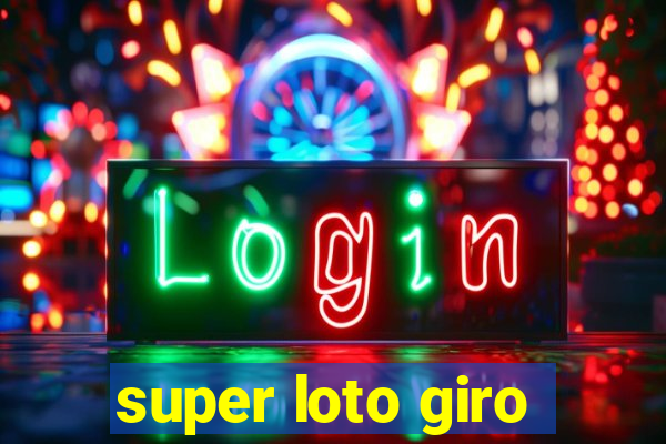 super loto giro