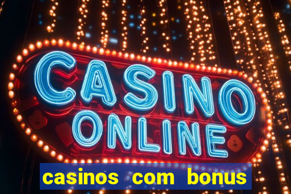 casinos com bonus de cadastro