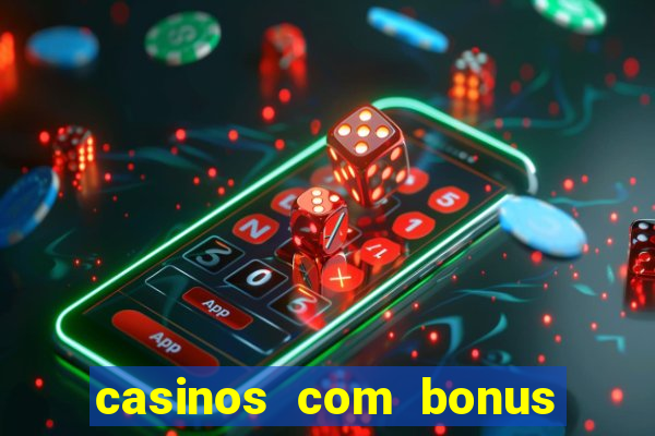 casinos com bonus de cadastro