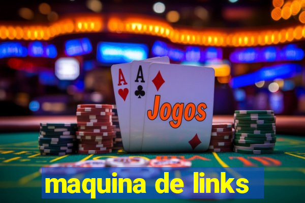 maquina de links