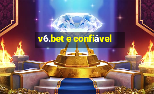 v6.bet e confiável