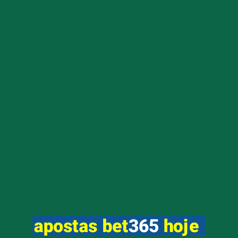 apostas bet365 hoje