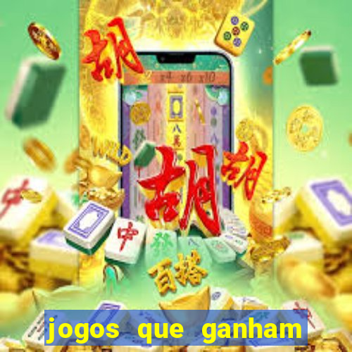 jogos que ganham dinheiro na hora