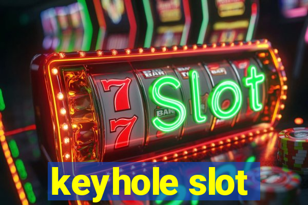 keyhole slot