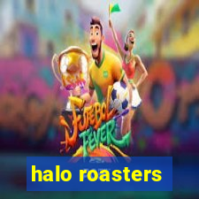 halo roasters