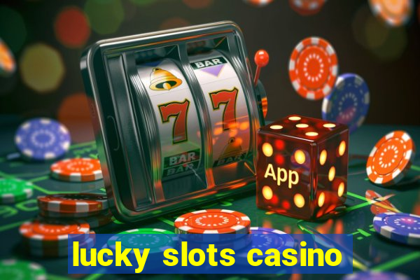 lucky slots casino