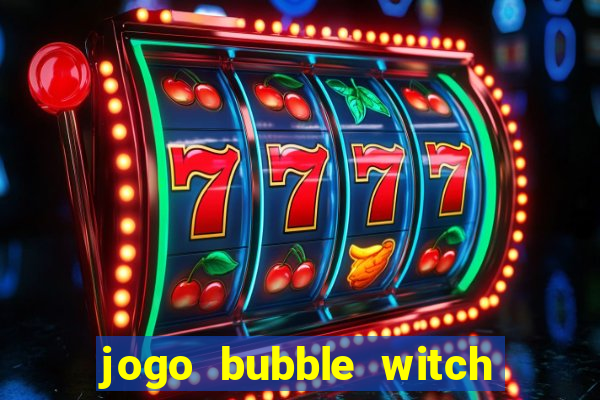 jogo bubble witch 3 saga