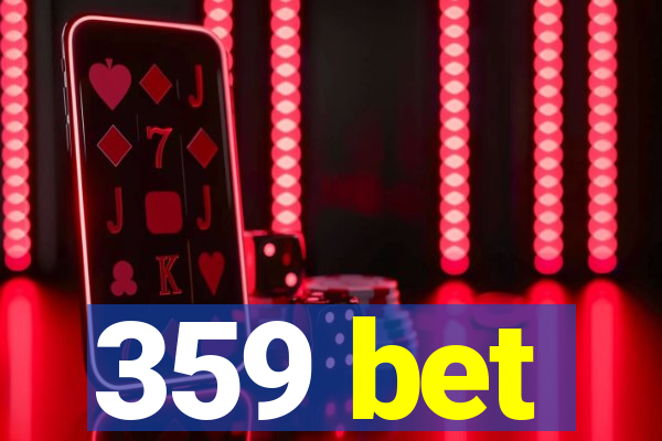 359 bet