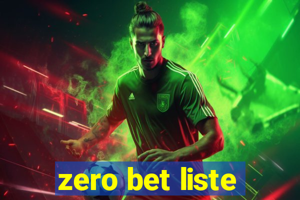 zero bet liste