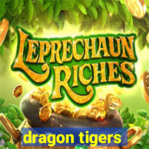 dragon tigers