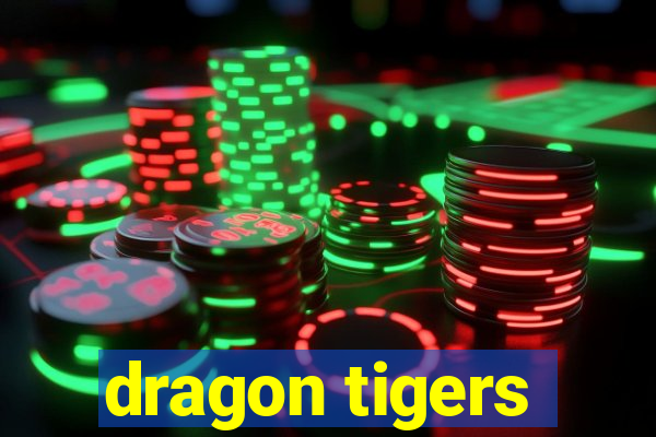 dragon tigers