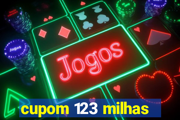 cupom 123 milhas