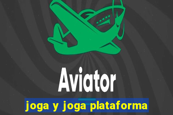 joga y joga plataforma