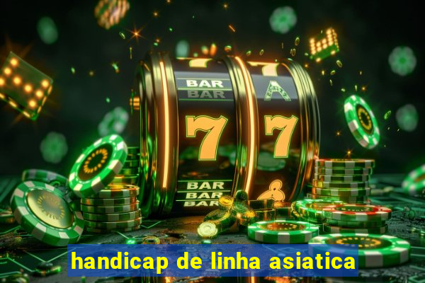 handicap de linha asiatica