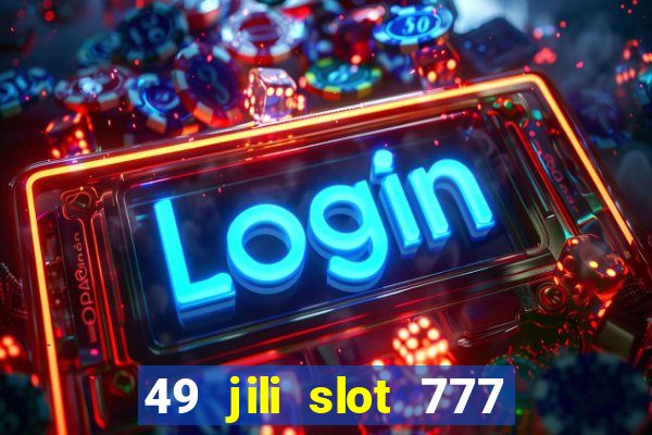 49 jili slot 777 club game