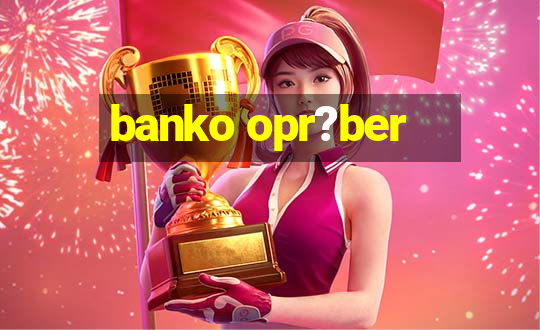 banko opr?ber