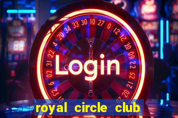 royal circle club online casino