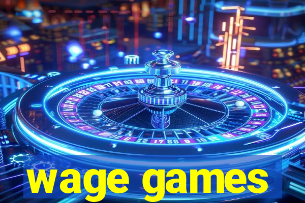 wage games