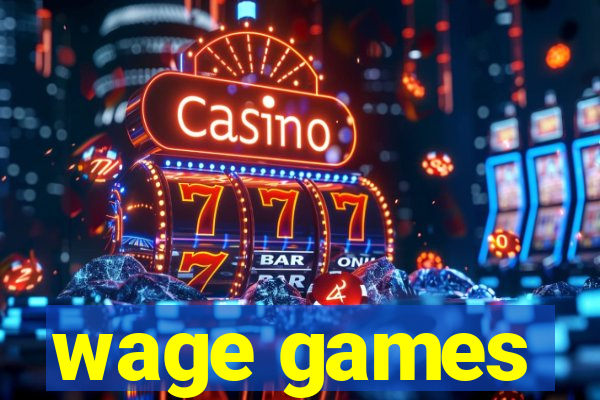 wage games