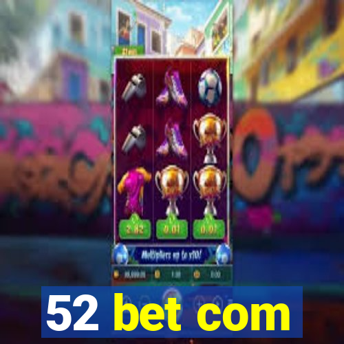 52 bet com