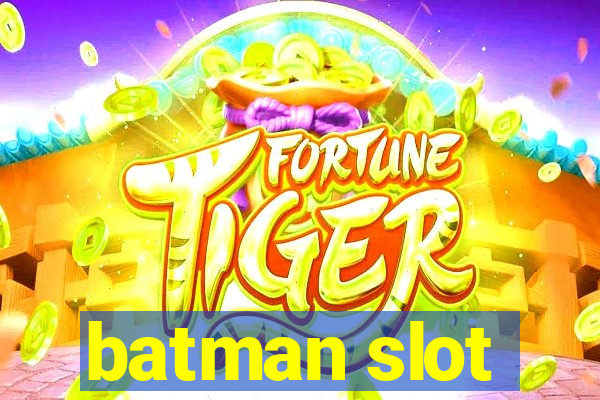 batman slot