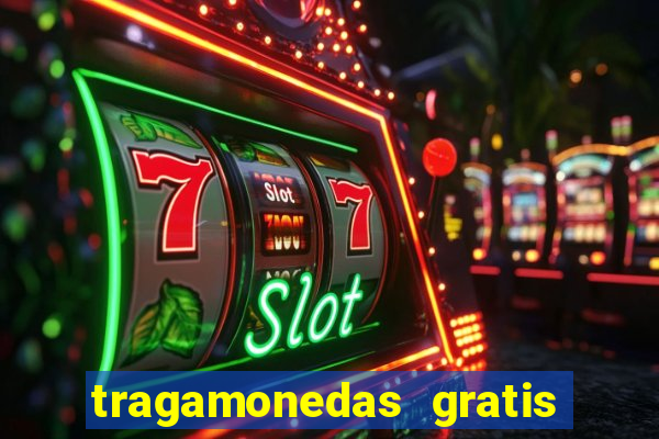 tragamonedas gratis sin descargar