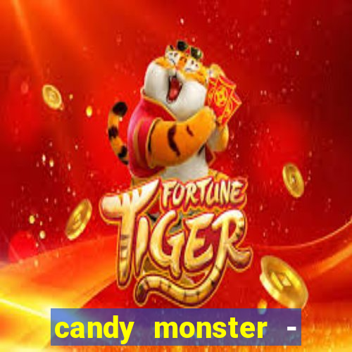 candy monster - crazy party