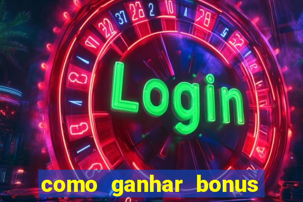 como ganhar bonus na betano