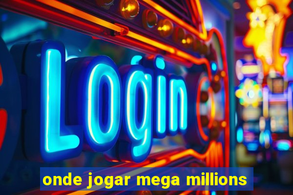 onde jogar mega millions